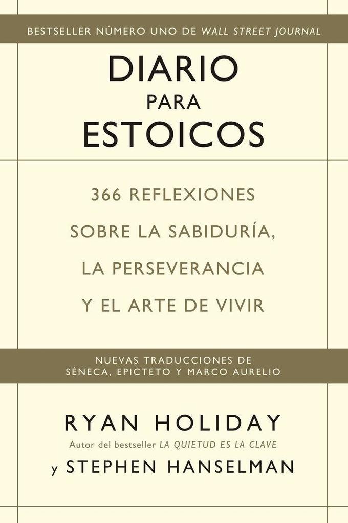 Produktbild: Diario para estoicos : 366 reflexiones sobre la sabiduría, la perseverancia y el arte de vivir | Ryan Holiday