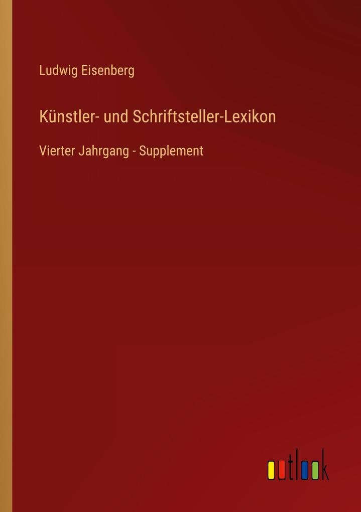 Produktbild: Künstler- und Schriftsteller-Lexikon | Ludwig Eisenberg
