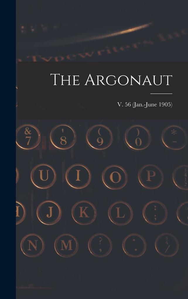 Produktbild: The Argonaut; v. 56 (Jan.-June 1905) | Anonymous