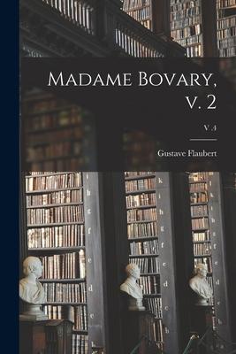 Produktbild: Madame Bovary, V. 2; v .4 | Gustave Flaubert