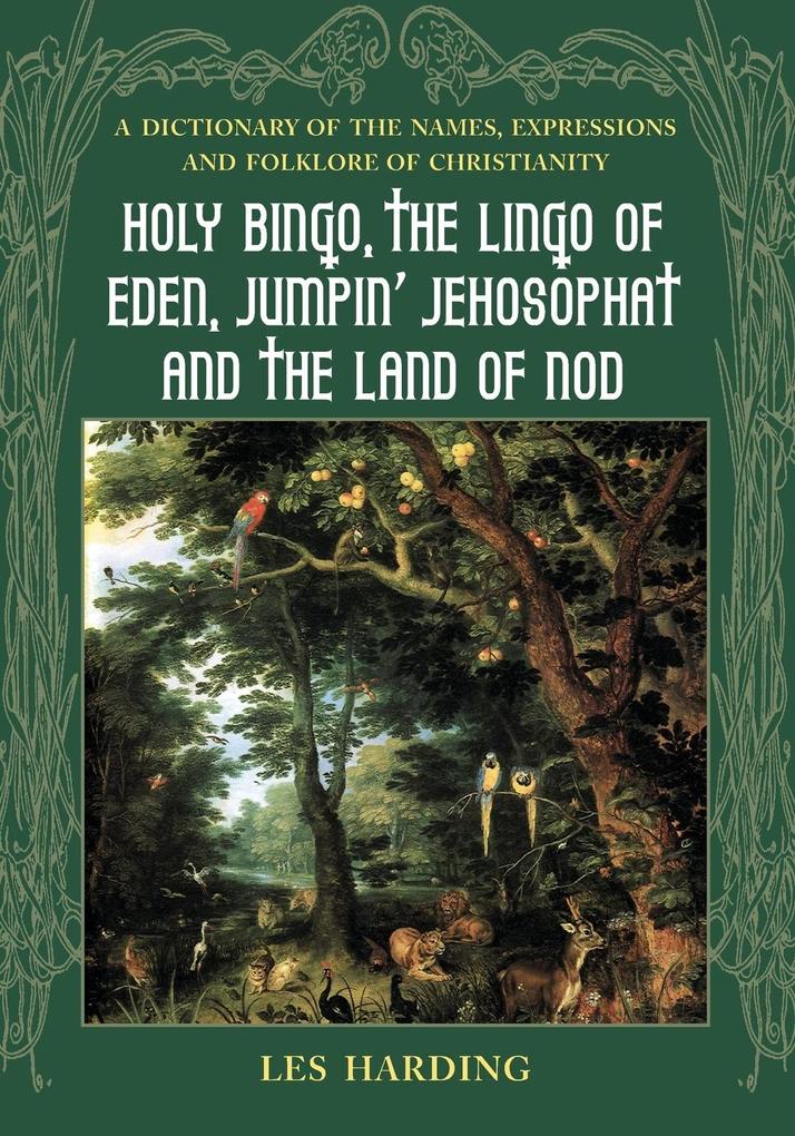 Produktbild: Holy Bingo, the Lingo of Eden, Jumpin' Jehosophat and the Land of Nod | Les Harding