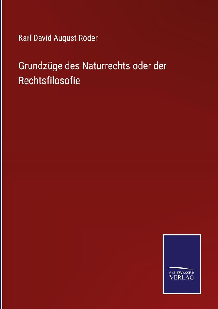 Produktbild: Grundzüge des Naturrechts oder der Rechtsfilosofie | Karl David August Röder