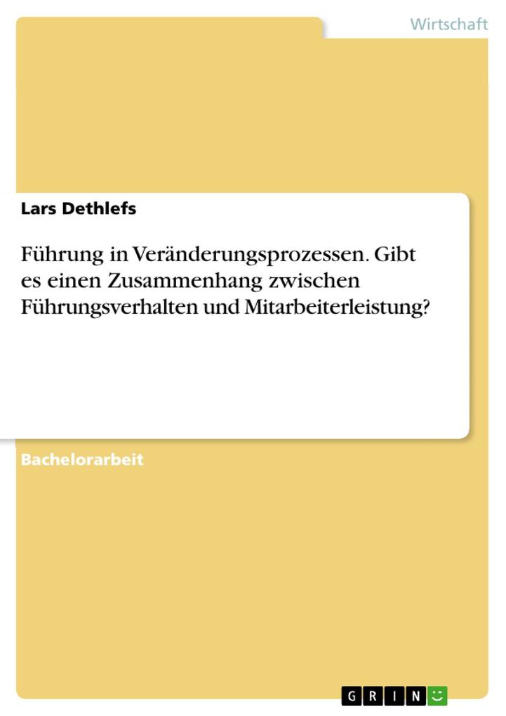 Produktbild: Führung in Veränderungsprozessen. Gibt es einen Zusammenhang zwischen Führungsverhalten und Mitarbeiterleistung? | Lars Dethlefs