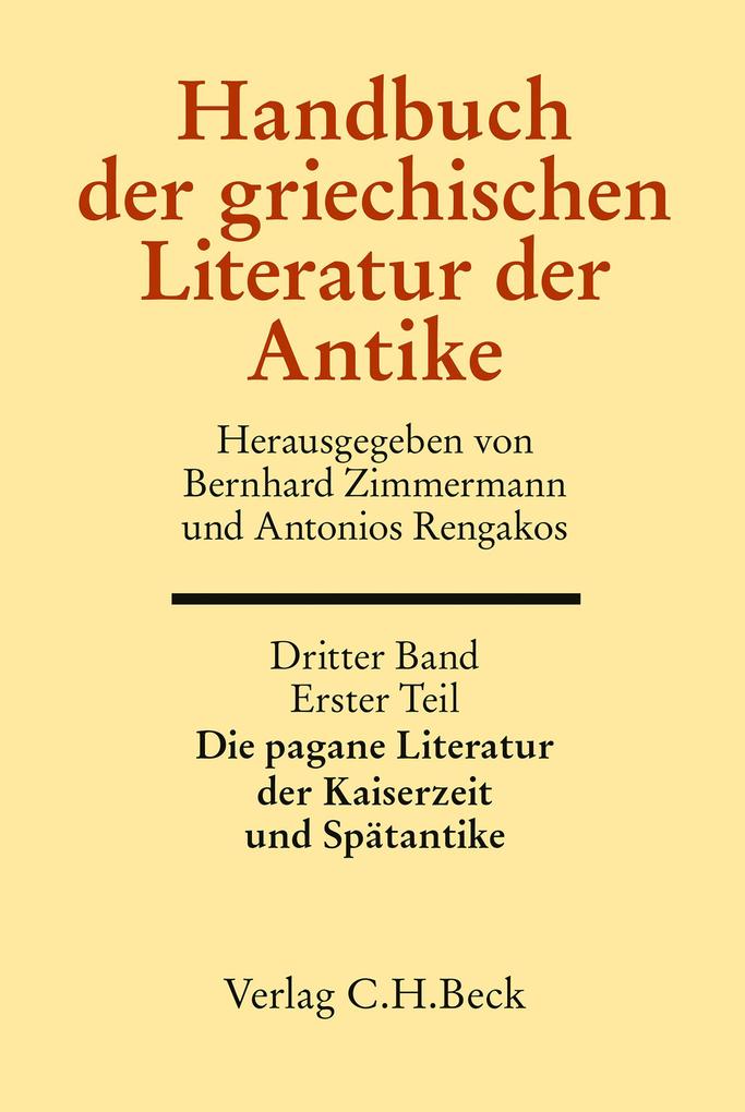 Produktbild: Handbuch der griechischen Literatur der Antike Bd. 3/1. Tl.: Die pagane Literatur der Kaiserzeit und Spätantike