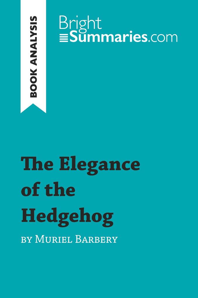 Produktbild: The Elegance of the Hedgehog by Muriel Barbery (Book Analysis) | Bright Summaries