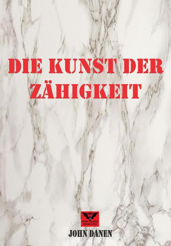 Produktbild: Die Kunst der Zähigkeit | John Danen
