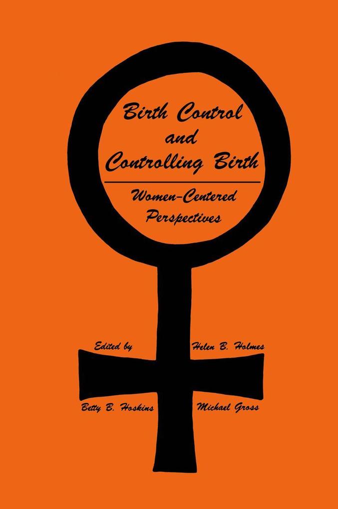 Produktbild: Birth Control and Controlling Birth | Michael Gross, Helen B. Holmes, Betty B. Hoskins
