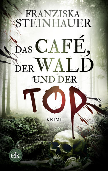 Produktbild: Das Café, der Wald und der Tod | Franziska Steinhauer
