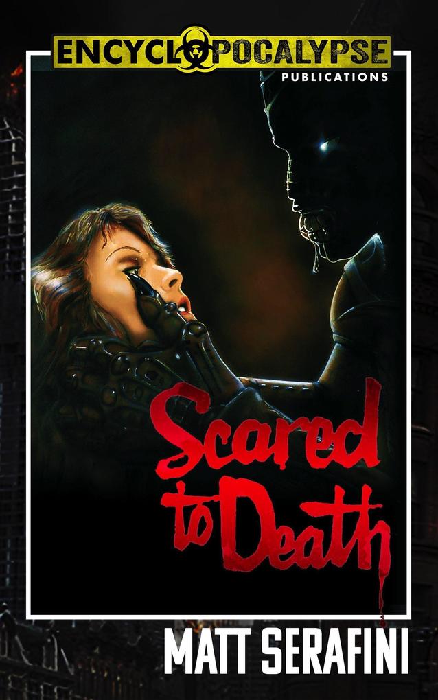 Produktbild: Scared to Death: The Novelization | Matt Serafini