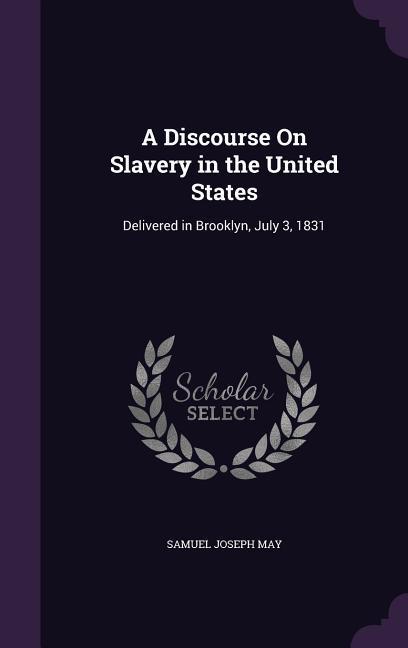 Produktbild: A Discourse On Slavery in the United States | Samuel Joseph May