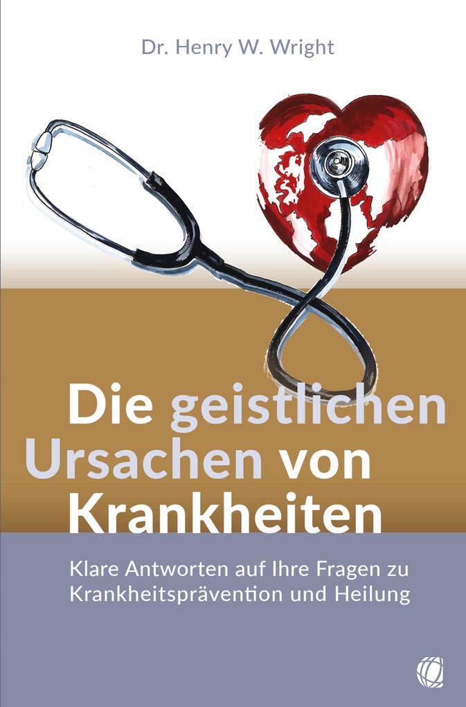 Produktbild: Die geistlichen Ursachen von Krankheiten | Henry W. Wright