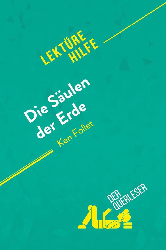 Produktbild: Die Säulen der Erde von Ken Follet (Lektürehilfe) | Marie-Charlotte Schneider, Nasim Hamou