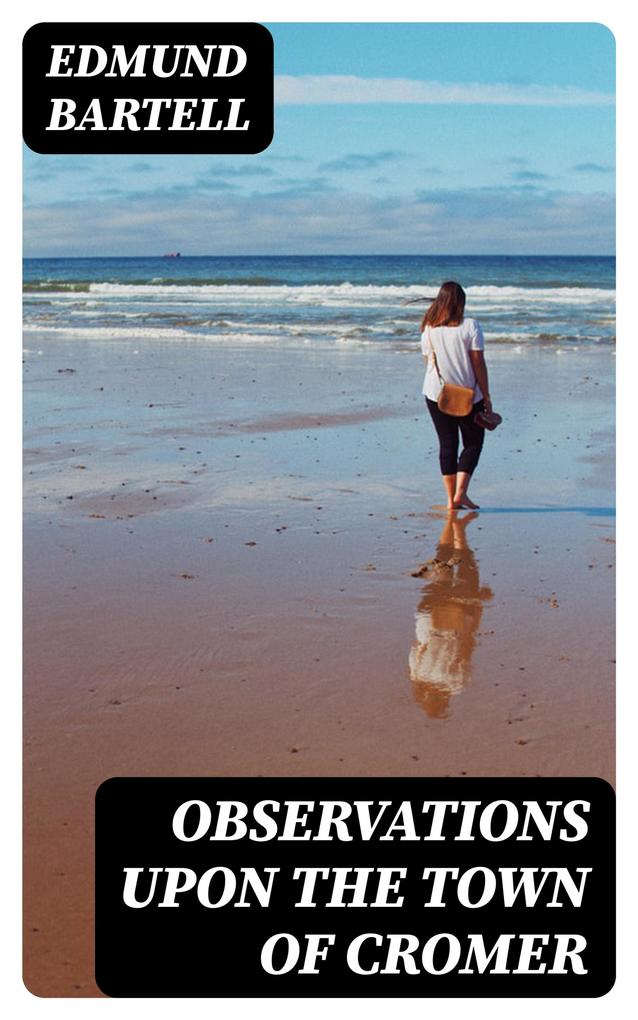 Produktbild: Observations upon the Town of Cromer | Edmund Bartell