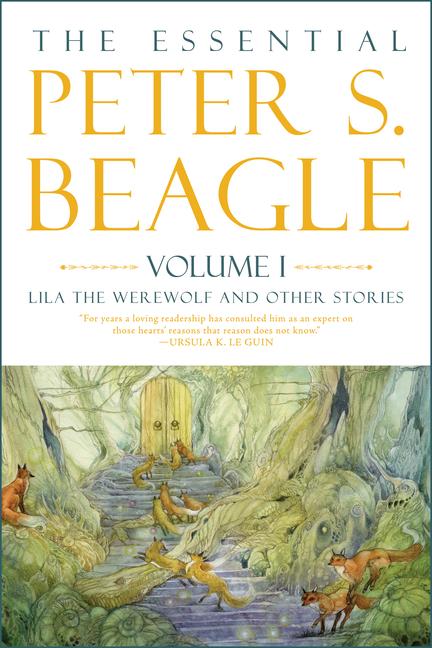 Produktbild: The Essential Peter S. Beagle, Volume 1: Lila the Werewolf and Other Stories | Peter S Beagle