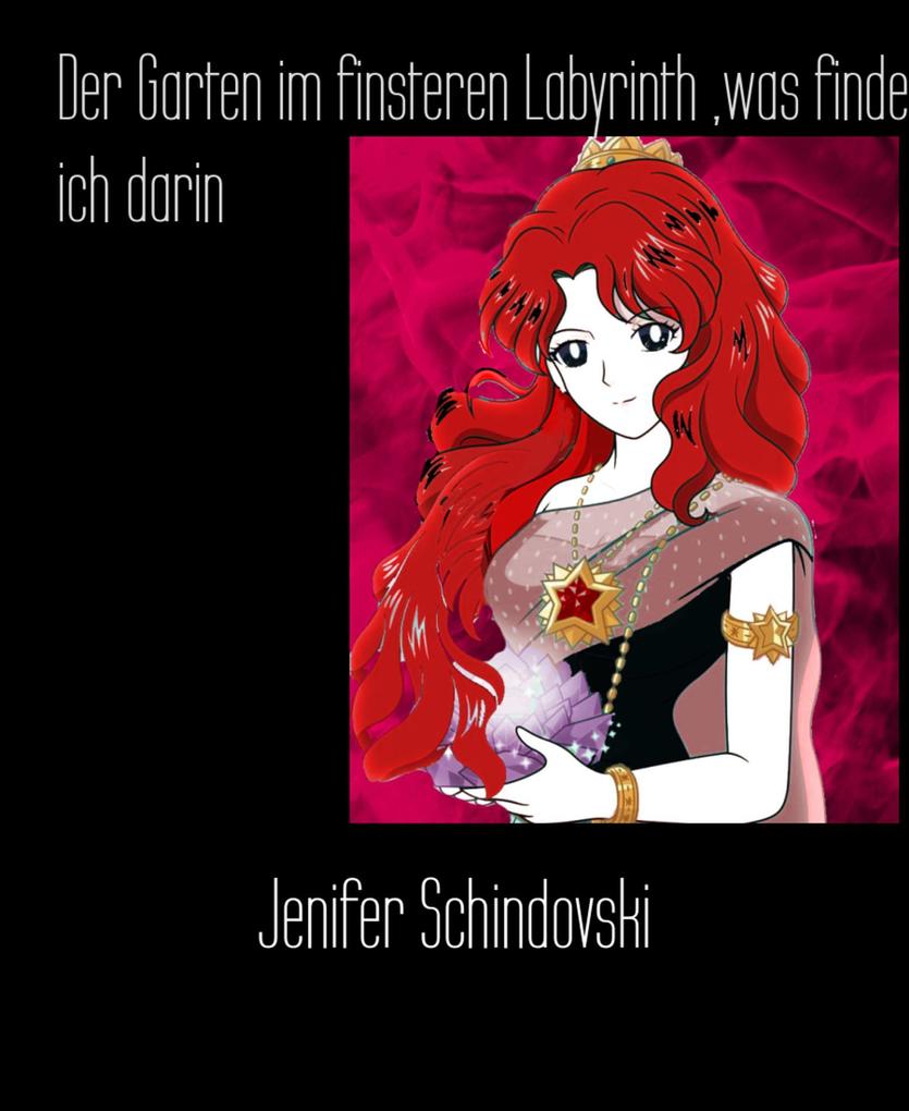 Produktbild: Der Garten im finsteren Labyrinth ,was finde ich darin | Jenifer Schindovski