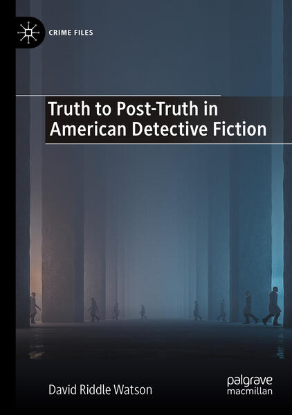 Produktbild: Truth to Post-Truth in American Detective Fiction | David Riddle Watson