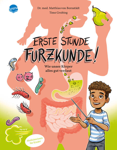 Produktbild: Erste Stunde Furzkunde! Wie unser Körper alles gut verdaut | Matthias von Bornstädt