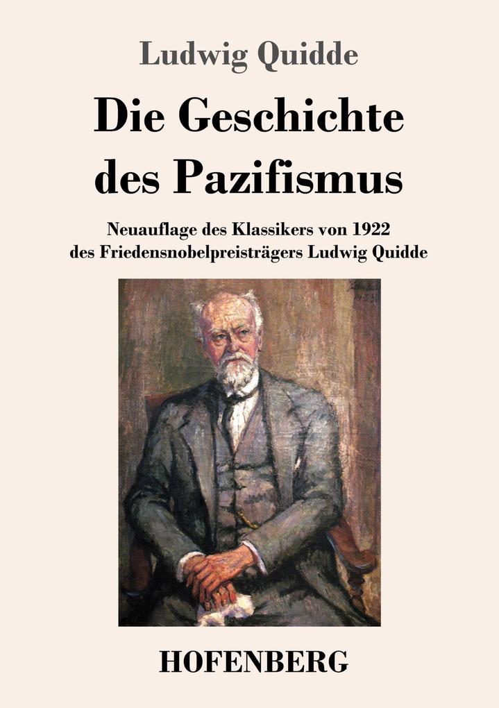 Produktbild: Die Geschichte des Pazifismus | Ludwig Quidde
