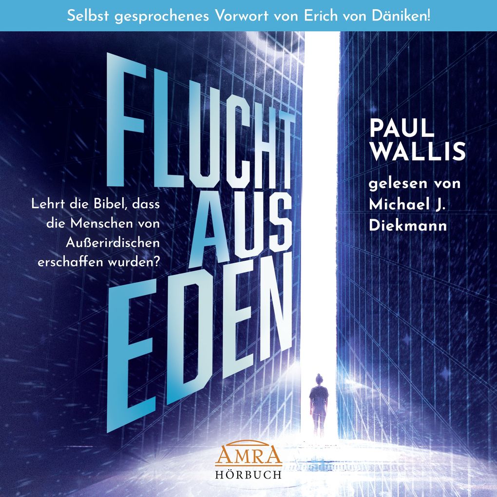 Produktbild: FLUCHT AUS EDEN. Selbst gesprochenes Vorwort von Erich von Däniken | Paul Wallis