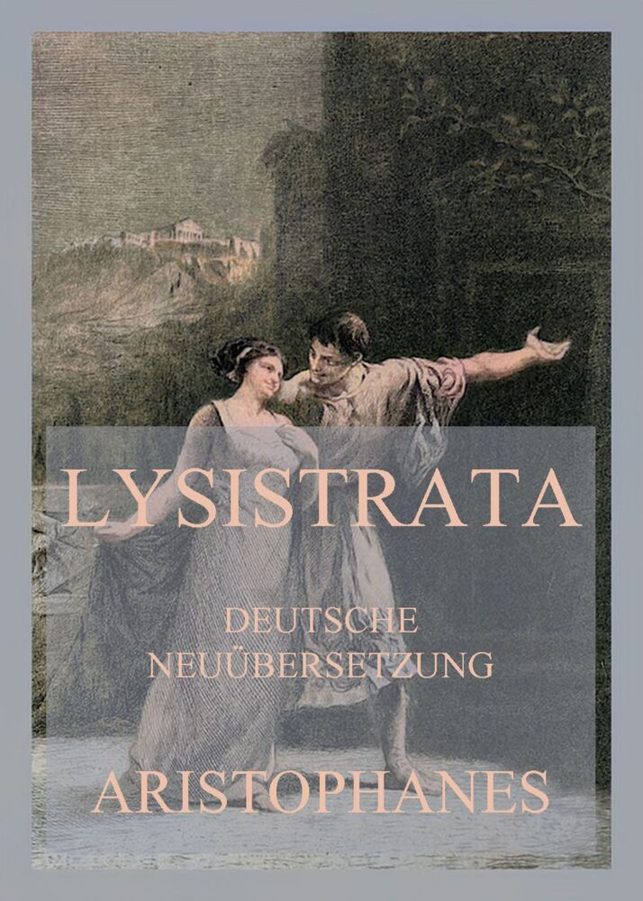 Produktbild: Lysistrata (Deutsche Neuübersetzung) | Aristophanes