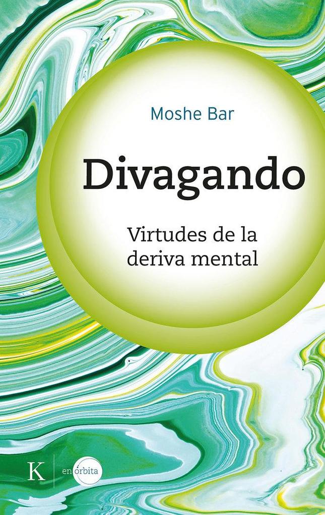 Produktbild: Divagando: Virtudes de la Deriva Mental | Moshe Bar