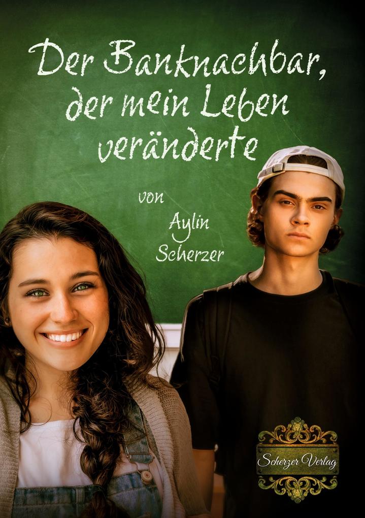 Produktbild: Der Banknachbar, der mein Leben veränderte | Aylin Scherzer