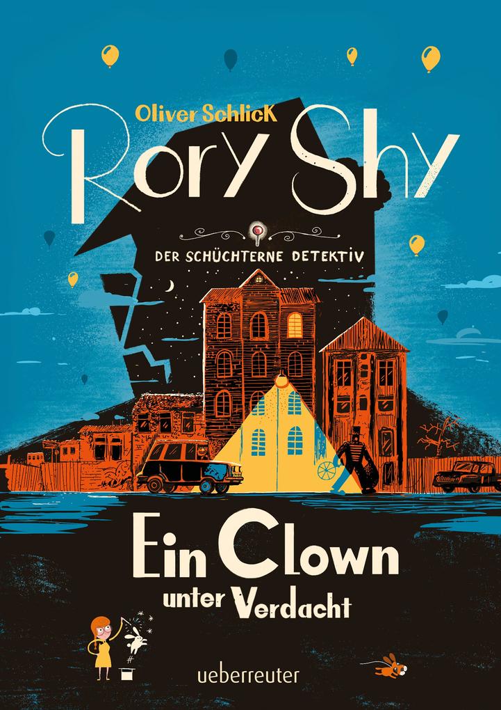 Produktbild: Rory Shy, der schüchterne Detektiv - Ein Clown unter Verdacht (Rory Shy, der schüchterne Detektiv, Bd. 5) | Oliver Schlick