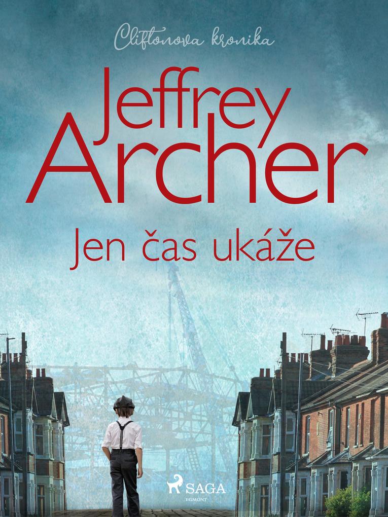 Produktbild: Jen cas ukáze (Cliftonova kronika: Díl první) | Jeffrey Archer