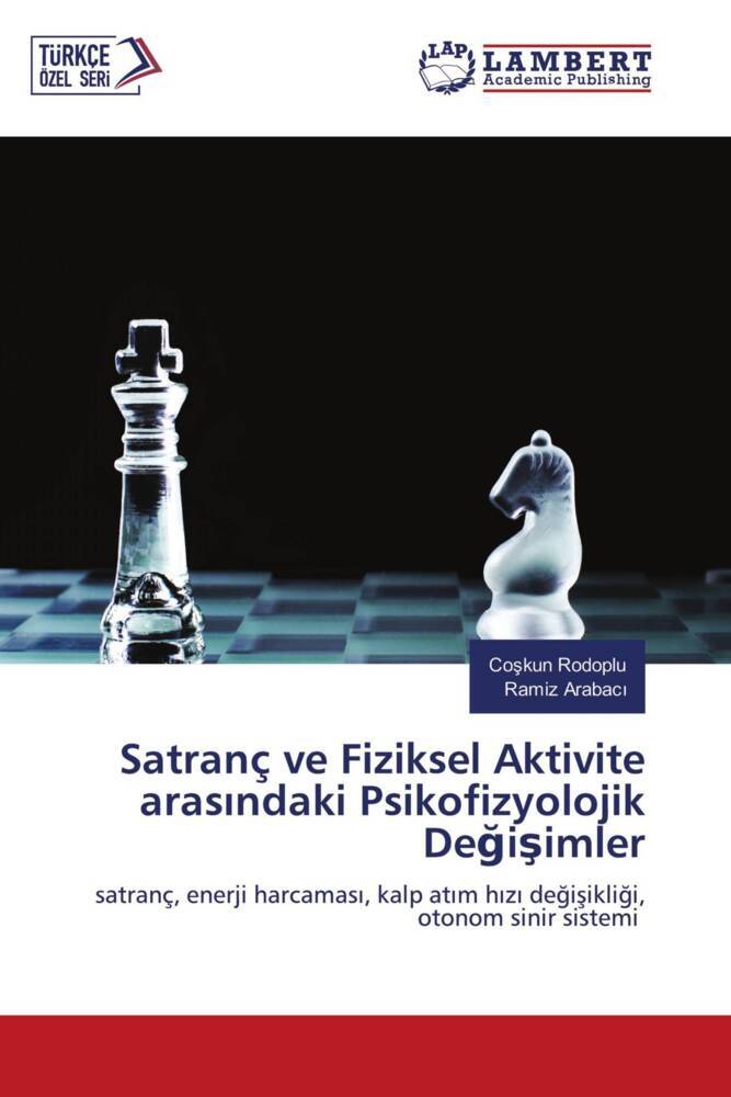 Produktbild: Satranç ve Fiziksel Aktivite arasndaki Psikofizyolojik Deiimler | Cokun Rodoplu, Ramiz Arabac, Coskun Rodoplu