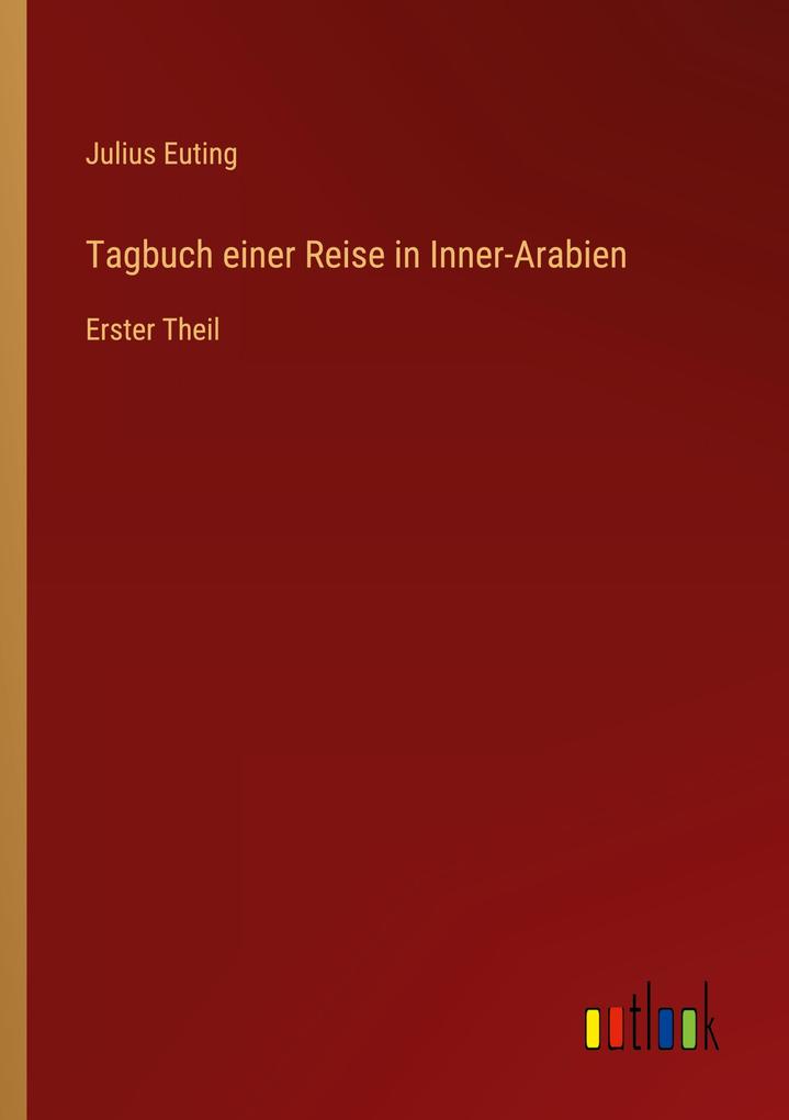 Produktbild: Tagbuch einer Reise in Inner-Arabien | Julius Euting