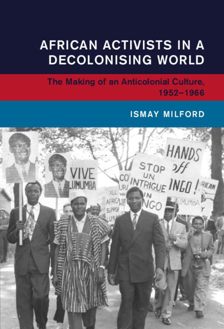 Produktbild: African Activists in a Decolonising World | Ismay Milford