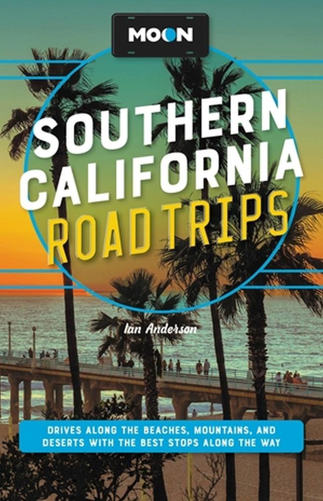 Produktbild: Moon Southern California Road Trips | Ian Anderson