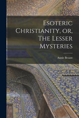 Produktbild: Esoteric Christianity, or, The Lesser Mysteries