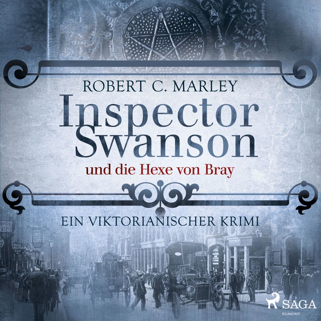 Produktbild: Inspector Swanson und die Hexe von Bray: Ein viktorianischer Krimi | Robert C. Marley