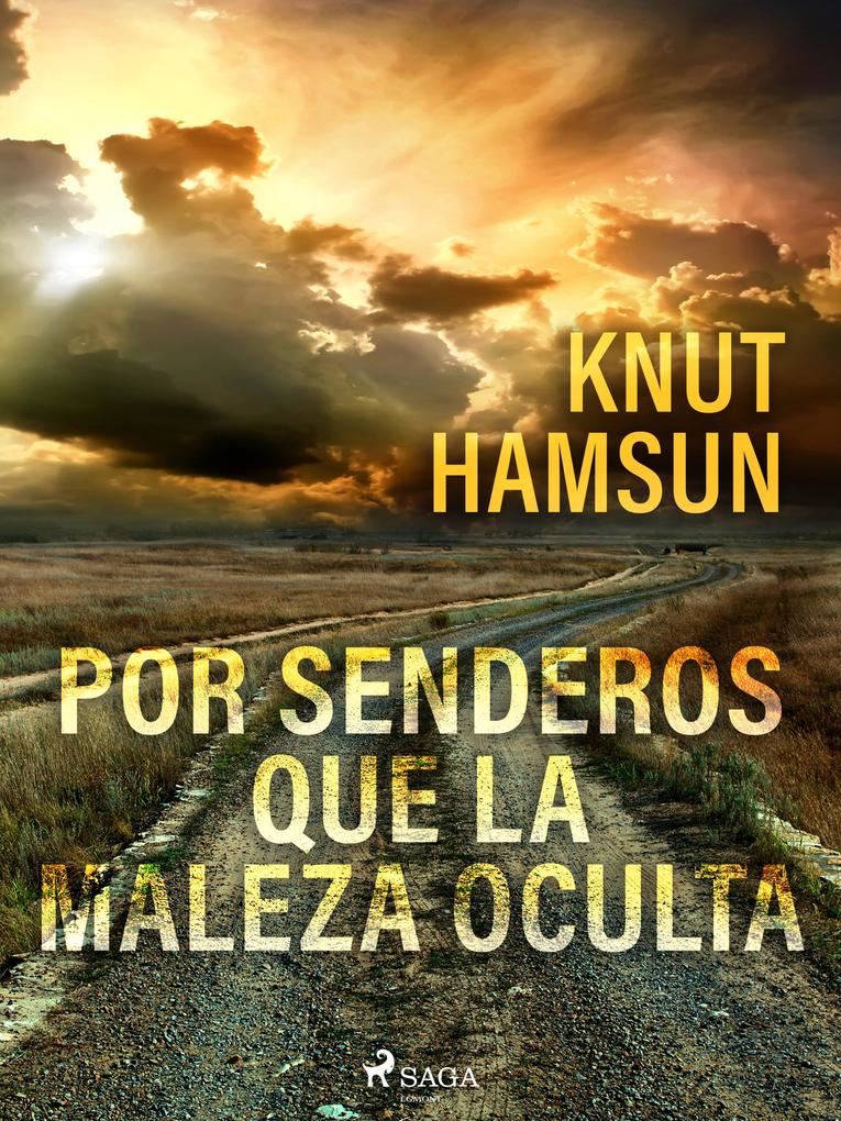 Produktbild: Por senderos que la maleza oculta | Knut Hamsun