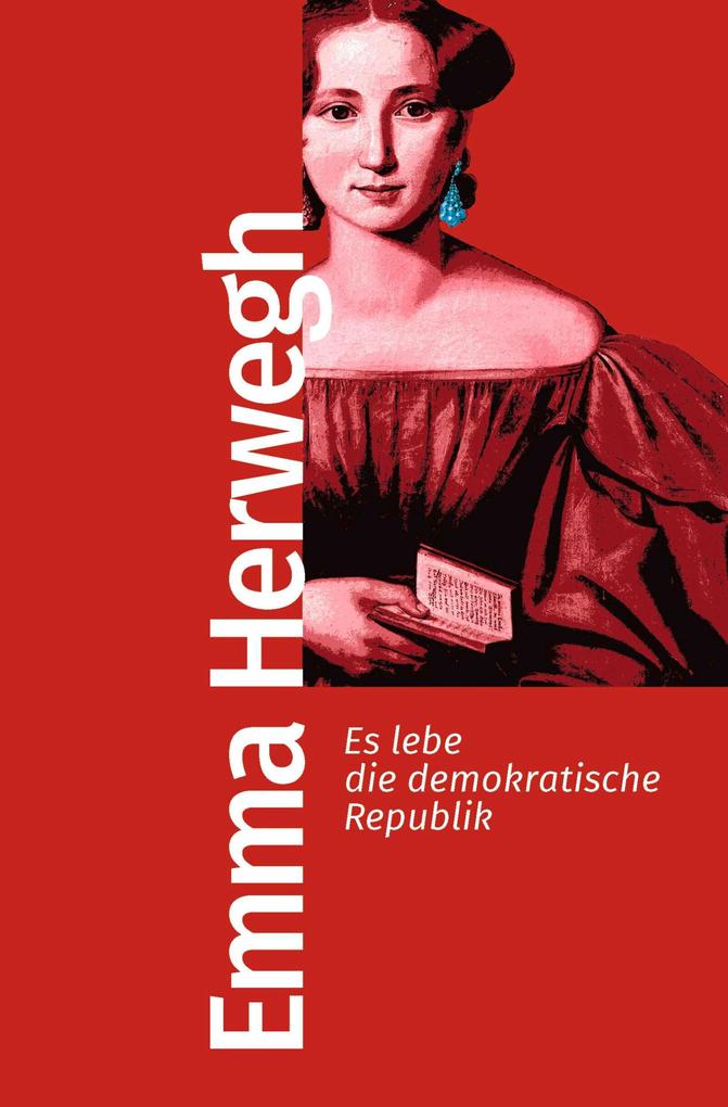 Produktbild: Es lebe die demokratische Republik | Emma Herwegh