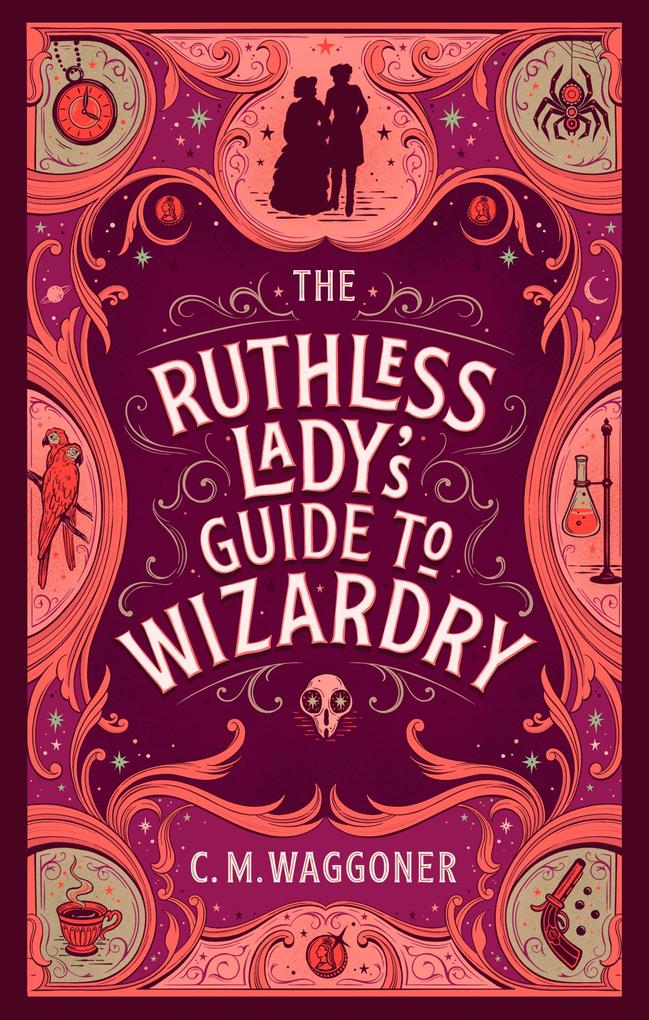 Produktbild: The Ruthless Lady's Guide to Wizardry | C. M. Waggoner