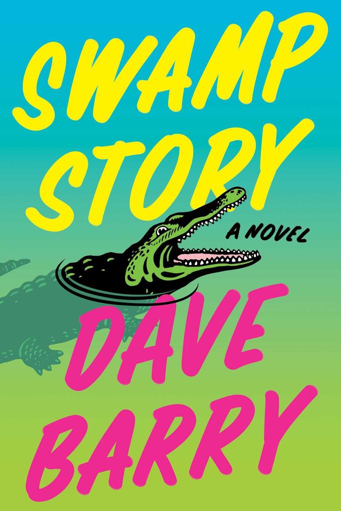 Weitere Ansicht: Swamp Story | Dave Barry
