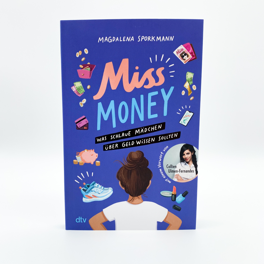 Weitere Ansicht: Miss Money - Was schlaue Mädchen über Geld wissen sollten | Magdalena Sporkmann