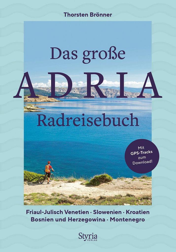Produktbild: Das große Adria Radreisebuch | Thorsten Brönner