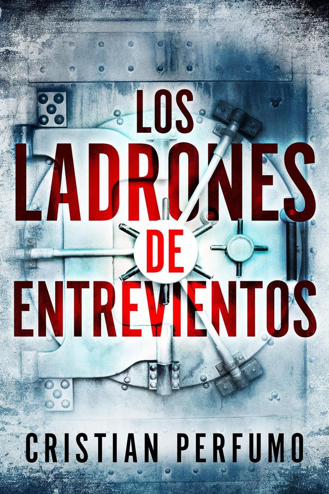 Produktbild: Los ladrones de Entrevientos | Cristian Perfumo