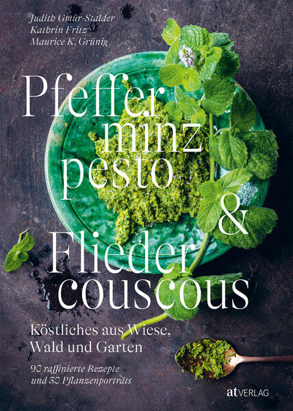 Produktbild: Pfefferminzpesto und Fliedercouscous | Judith Gmür-Stalder, Kathrin Fritz, Maurice K. Grünig