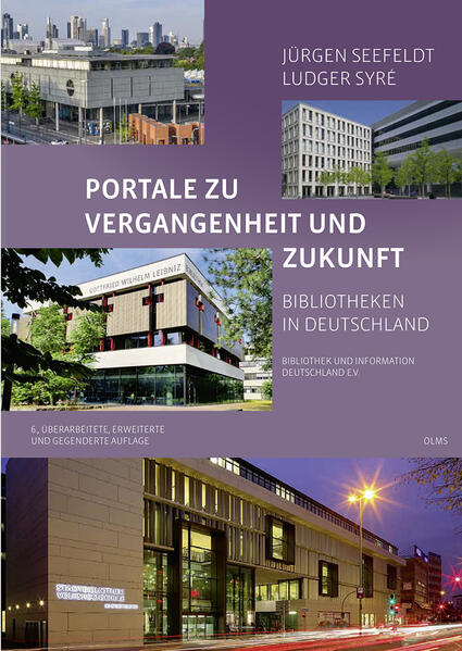 Produktbild: Portale zu Vergangenheit und Zukunft. Bibliotheken in Deutschland | Jürgen Seefeldt, Ludger Syré