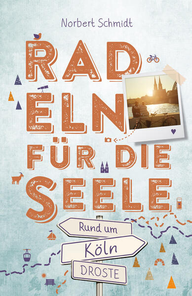 Produktbild: Rund um Köln. Radeln für die Seele | Norbert Schmidt