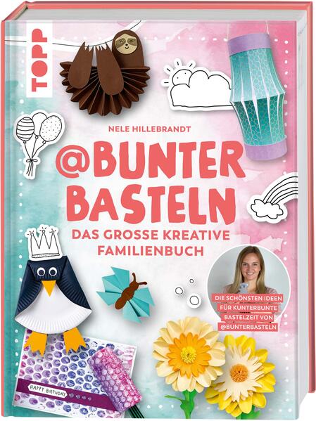 Produktbild: @bunterbasteln - Das große kreative Familienbuch | Nele Hillebrandt