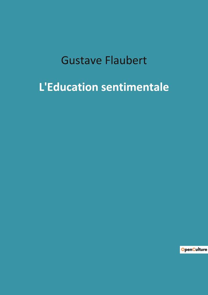 Produktbild: L'Education sentimentale | Gustave Flaubert