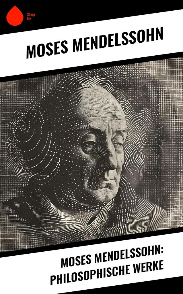 Produktbild: Moses Mendelssohn: Philosophische Werke | Moses Mendelssohn