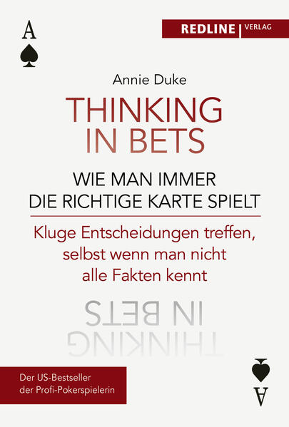 Produktbild: Thinking in bets - wie man immer die richtige Karte spielt | Annie Duke