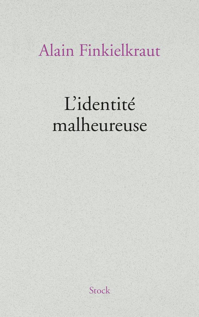 Produktbild: L'identité malheureuse | Alain Finkielkraut