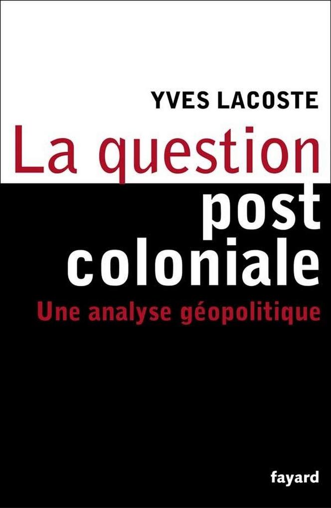 Produktbild: La question post-coloniale | Yves Lacoste